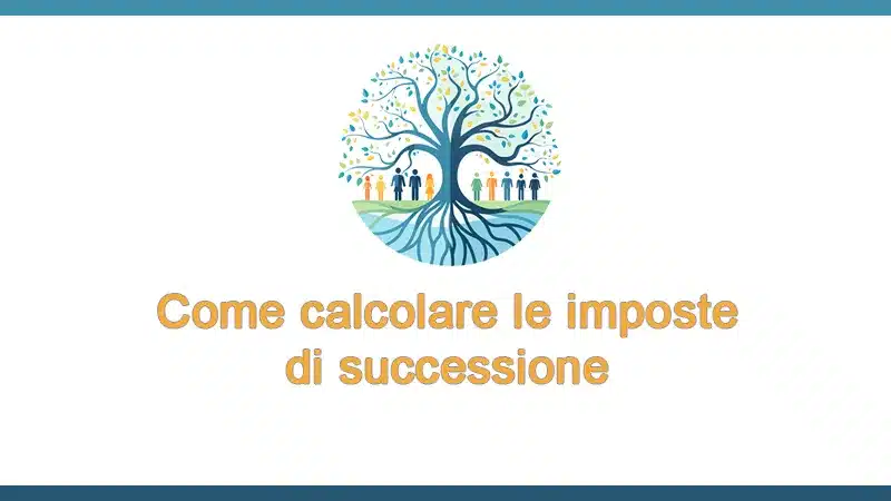 Come calcolare le imposte di successione