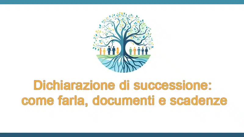 Dichiarazione di successione: come farla, documenti e scadenze